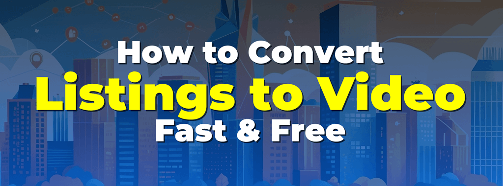 How to Convert Listings to Video
